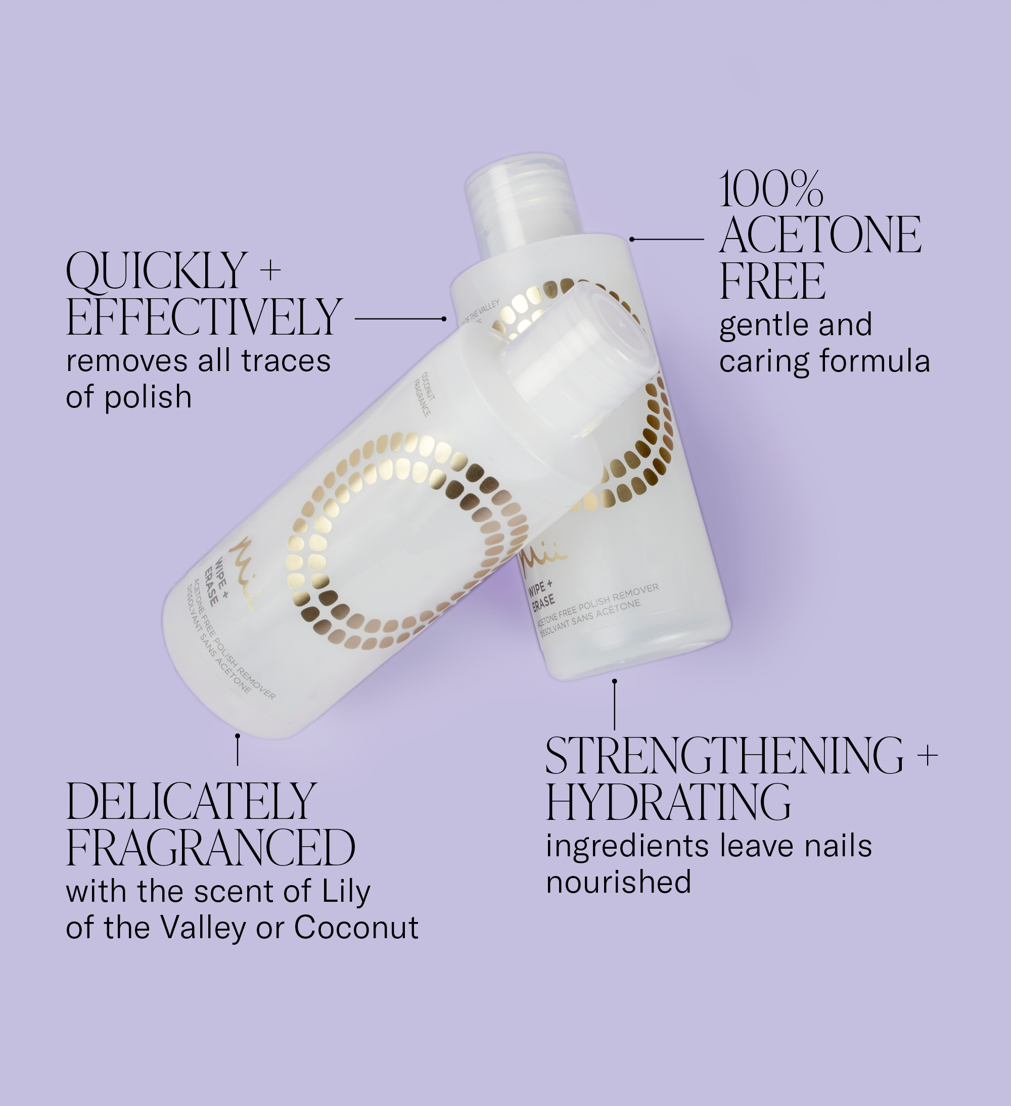 Wipe + Erase Nail Polish Remover key benefits